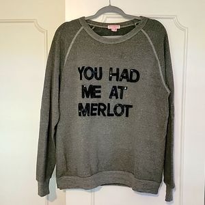 Bow & Drape " YOU HAD ME AT MERLOW" Sweatshirt